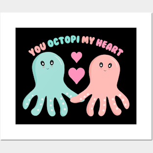 You Octopi My Heart Posters and Art